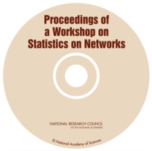 Proceedings of a Workshop on Statistics on Networks (CD-ROM)