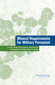 Mineral Requirements for Military Personnel : Levels Needed for Cognitive and Physical Performance During Garrison Training