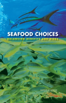 Seafood Choices : Balancing Benefits and Risks