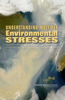 Understanding Multiple Environmental Stresses : Report of a Workshop