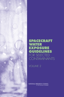 Spacecraft Water Exposure Guidelines for Selected Contaminants : Volume 2