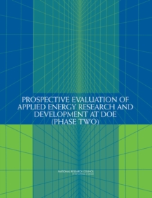 Prospective Evaluation of Applied Energy Research and Development at DOE (Phase Two)