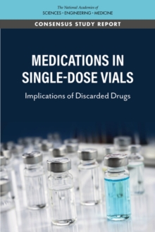 Medications in Single-Dose Vials : Implications of Discarded Drugs