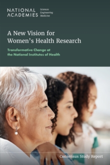 A New Vision for Women's Health Research : Transformative Change at the National Institutes of Health