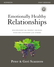 Emotionally Healthy Relationships Workbook : Discipleship that Deeply Changes Your Relationship with Others, Paperback / softback Book Emotionally Healthy Relationships Workbook : Discipleship that Deeply Changes Your Relationship with Others, Paperback / softback Book