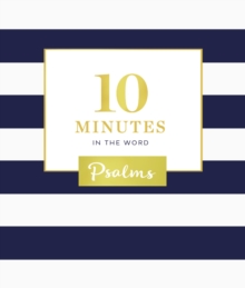 10 Minutes in the Word: Psalms, Hardback Book 10 Minutes in the Word: Psalms, Hardback Book