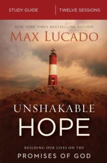 Unshakable Hope Bible Study Guide : Building Our Lives On The Promises Of God