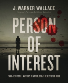 Person of Interest : Why Jesus Still Matters in a World that Rejects the Bible