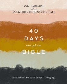 40 Days Through the Bible : The Answers to Your Deepest Longings