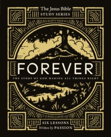 Forever Bible Study Guide : The Story of God Making All Things Right