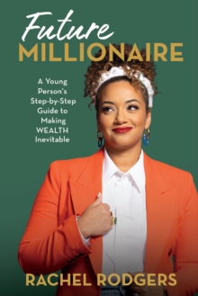 HarperCollins Focus Future Millionaire , A Young Persons Step-by-Step Guide To Making Wealth Inevitable