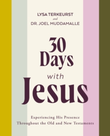 30 Days with Jesus Bible Study Guide : Experiencing His Presence throughout the Old and New Testaments