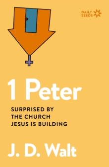 1 Peter : Surprised by the Church Jesus is Building