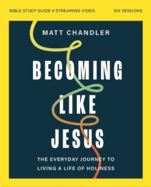 Becoming Like Jesus Bible Study Guide plus Streaming Video : A Bible Study on the Beatitudes