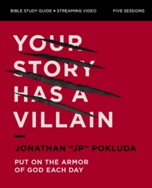 Your Story Has a Villain Bible Study Guide plus Streaming Video : Put on the Armor of God Each Day