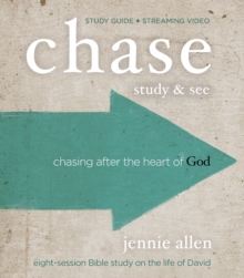 Chase Bible Study Guide Plus Streaming Video : Chasing After The Heart Of God