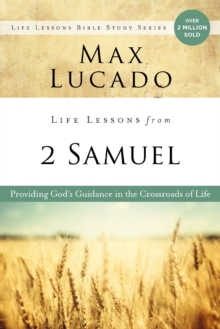 Life Lessons from 2 Samuel : Gods Guidance in the Crossroads of Life