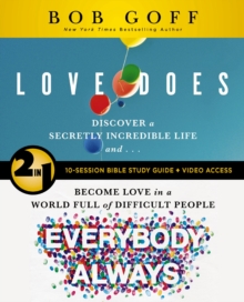 Love Does/Everybody Always 2-in-1 Bible Study Guide plus Streaming Video : Discover a Secretly Incredible Life and Become Love in a World Full of Difficult People