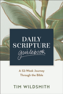 Daily Scripture Guidebook : A 52-Week Journey Through the Bible