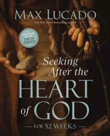 Seeking After the Heart of God for 52 Weeks : A Bible Study on the Life of David