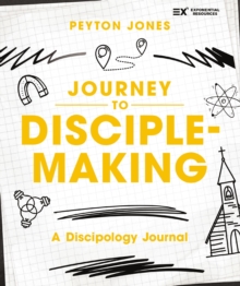 Journey to Disciple-Making : A Discipology Journal