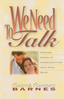 We Need to Talk : Opening Doors of Communication with Your Mate
