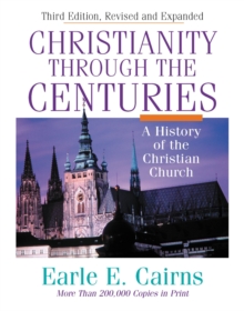 Christianity through the Centuries : A History of the Christian Church, Hardback Book Christianity through the Centuries : A History of the Christian Church, Hardback Book
