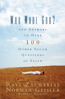 Who Made God? : And Answers to over 100 Other Tough Questions of Faith, Paperback Book Who Made God? : And Answers to over 100 Other Tough Questions of Faith, Paperback Book