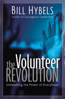 The Volunteer Revolution : Unleashing the Power of Everybody, Paperback Book The Volunteer Revolution : Unleashing the Power of Everybody, Paperback Book