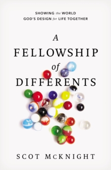 A Fellowship of Differents : Showing the World God's Design for Life Together, Hardback Book A Fellowship of Differents : Showing the World God's Design for Life Together, Hardback Book