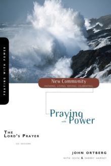 The Lord's Prayer : Praying with Power, Paperback / softback Book The Lord's Prayer : Praying with Power, Paperback / softback Book