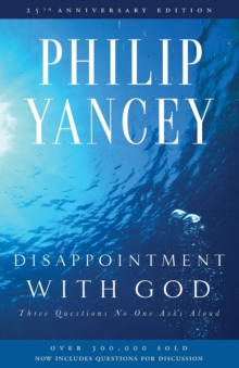 Zondervan Disappointment With God , Three Questions No One Asks Aloud