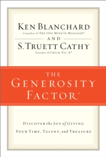 The Generosity Factor : Discover the Joy of Giving Your Time, Talent, and Treasure