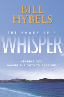 The Power of a Whisper : Hearing God, Having the Guts to Respond, Paperback Book The Power of a Whisper : Hearing God, Having the Guts to Respond, Paperback Book