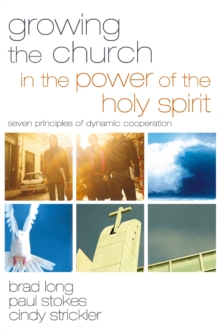 Growing the Church in the Power of the Holy Spirit : Seven Principles of Dynamic Cooperation