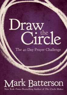 Draw the Circle : The 40 Day Prayer Challenge, EPUB eBook Draw the Circle : The 40 Day Prayer Challenge, EPUB eBook