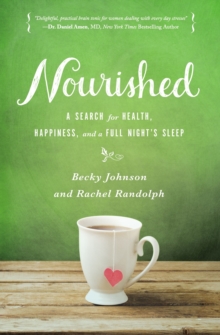 Nourished : A Search for Health, Happiness, and a Full Night's Sleep, Paperback / softback Book Nourished : A Search for Health, Happiness, and a Full Night's Sleep, Paperback / softback Book