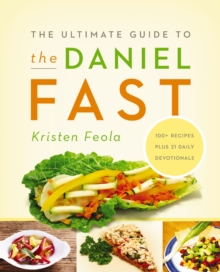 The Ultimate Guide to the Daniel Fast, Paperback / softback Book The Ultimate Guide to the Daniel Fast, Paperback / softback Book