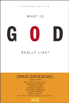 What Is God Really Like? Expanded Edition