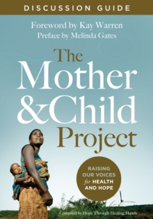 The Mother and Child Project Discussion Guide : Raising Our Voices for Health and Hope