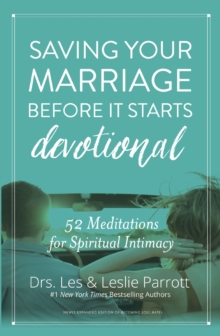 Saving Your Marriage Before It Starts Devotional : 52 Meditations for Spiritual Intimacy, Hardback Book Saving Your Marriage Before It Starts Devotional : 52 Meditations for Spiritual Intimacy, Hardback Book