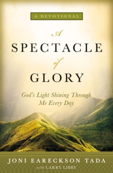 A Spectacle of Glory : God's Light Shining through Me Every Day