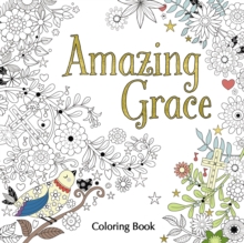 Amazing Grace Adult Coloring Book, Paperback / softback Book Amazing Grace Adult Coloring Book, Paperback / softback Book