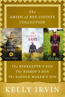 The Amish of Bee County Collection : The Beekeeper's Son, The Bishop's Son, The Saddle Maker's Son