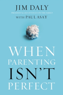 When Parenting Isn't Perfect, Paperback / softback Book When Parenting Isn't Perfect, Paperback / softback Book