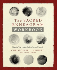 The Sacred Enneagram Workbook : Mapping Your Unique Path to Spiritual Growth, Paperback / softback Book The Sacred Enneagram Workbook : Mapping Your Unique Path to Spiritual Growth, Paperback / softback Book