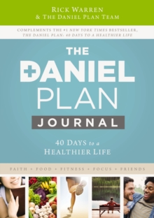 The Daniel Plan Journal : 40 Days to a Healthier Life