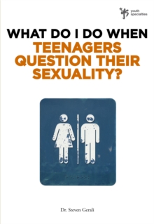 What Do I Do When Teenagers Question Their Sexuality?