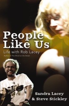 People Like Us : Life with Rob Lacey, Author of The Word on the Street