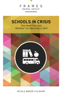 Schools in Crisis : They Need Your Help (Whether You Have Kids or Not)